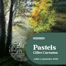 Exposition : Pastels, Gilles Caranton