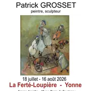 Exposition Patrick GROSSET, peintre, sculpteur