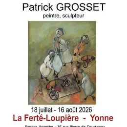 Exposition Patrick GROSSET, peintre, sculpteur