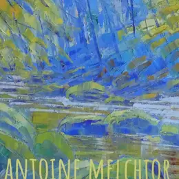 Exposition peinture Antoine Melchior