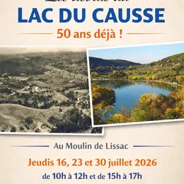 Exposition photos : Les débuts du Lac du Causse