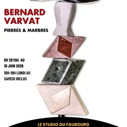 Exposition : Pierres er marbres - Bernard Varvat