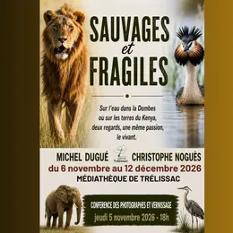 Exposition Sauvages et Fragiles