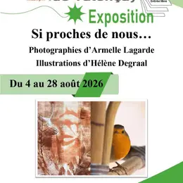 Exposition Si proches de nous...