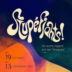Exposition - Stupéfiants ! Un autre regard sur les drogues