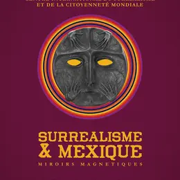Exposition Surréalisme et Mexique - Miroirs magnétiques