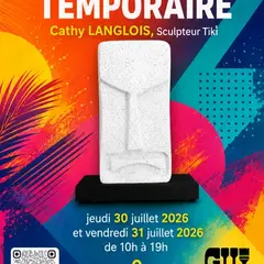 Exposition temporaire : Cathy Langlois, Sculpteur Tiki