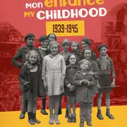 Exposition temporaire : Mon enfance, 1939-1945