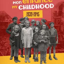 Exposition temporaire : Mon enfance, 1939-1945