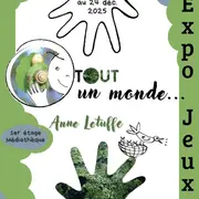 Exposition Tout un monde... Anne Letuffe