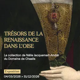 Exposition Trésors de la Renaissance dans l'Oise