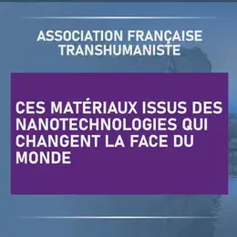 Ces matériaux issus des nanotechnologies qui changent la face du monde