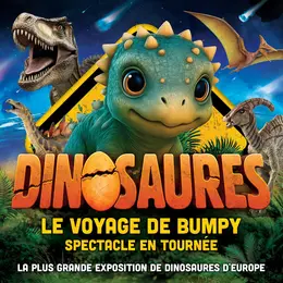 Dinosaures: Le voyage de Bumpy®, l'exposition-spectacle - Tour 2027