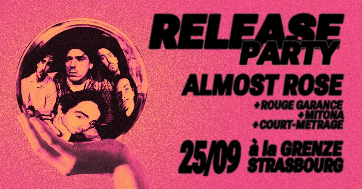 Almost Rose (release party) + Rouge Garance + Mitona à La Grenze