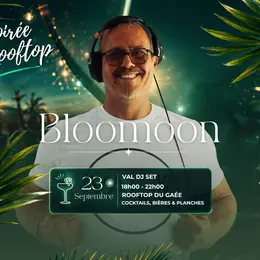 BLOOMOON : Val DJ Set sur le rooftop du GAÉE