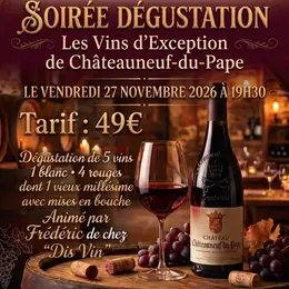 Dégustation Vins d'exception-Châteauneuf du Pape