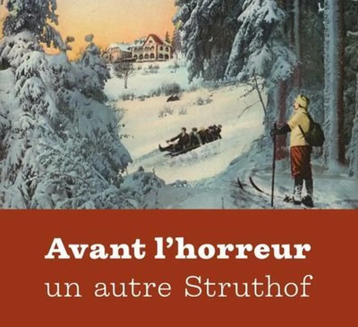 Avant l'horreur : un autre Struthof. Des vies au rythme des saisons