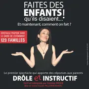  Faites des enfants qu'ils disaient ! Et maintenant, comment on fait? - 1,2,3 Familles!