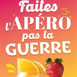 Faites l'apéro pas la guerre