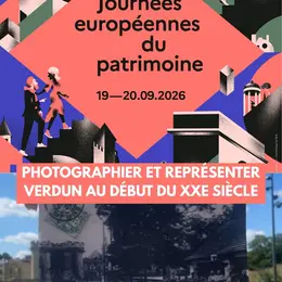 Journées européennes du patrimoine - Photographier et représenter Verdun 