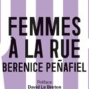 Femmes à la rue, regard d'une sociologue : rencontre avec Berenice Peñafiel