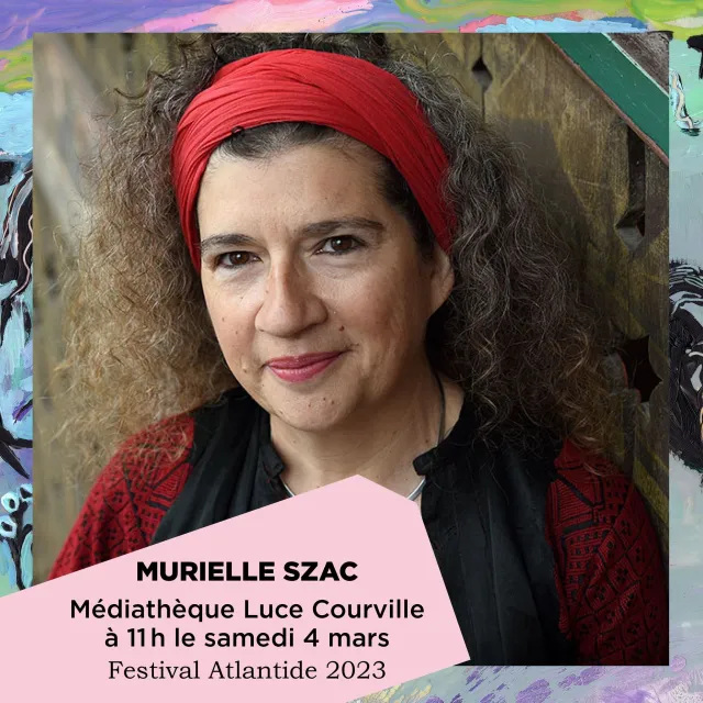Murielle Szac présente au Festival Atlantide 2023. 
