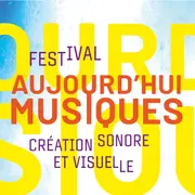 Festival Aujourd’hui Musiques 2025