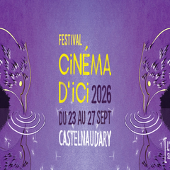 Festival Cinema D'Ici - L'Occitanie Sur Le Grand Ecran