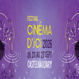 Festival Cinema D'Ici - L'Occitanie Sur Le Grand Ecran