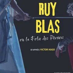 Festival de Théâtre Rêve en Vézère - Ruy Blas d'après Vistor Hugoe