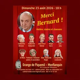 Festival Grange de Piquemil : Merci Bernard ! , théâtre, cinéma et chansons