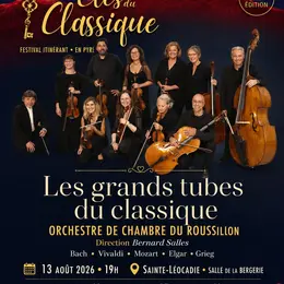 Festival Les Cles Du Classique - Les Grands Tubes Du Classique - Orchestre De Chambre Du Roussillon
