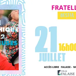Festival Les Faltaisies : Fratello | Bestia