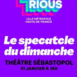 Festival Lillarious : Le spectacle du dimanche
