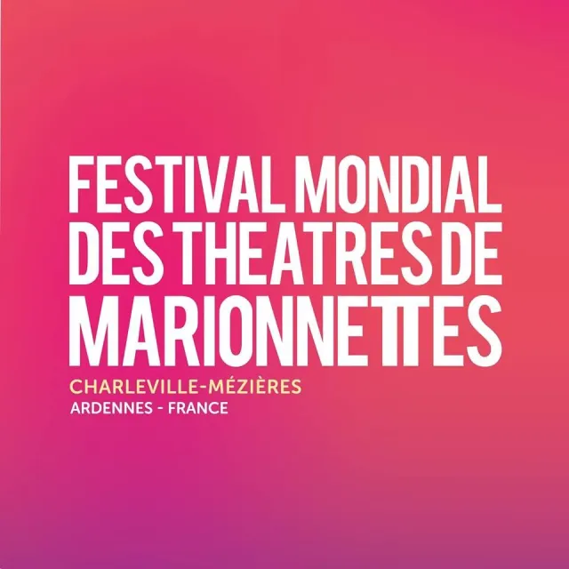 Festival Mondial des Théâtres de Marionnettes de Charleville-Mézières 