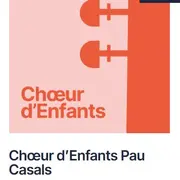 Festival Pablo Casals: Choeurs D'Enfants Pau Casals