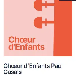 Festival Pablo Casals: Choeurs D'Enfants Pau Casals