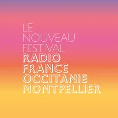 Festival Radio France Occitanie Montpellier 2026 : festival de musique