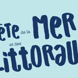 Fête de la Mer et des Littoraux 2026