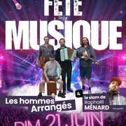 Fête de la musique les Hommes Arrangés & le Slam de Raphaël Menard