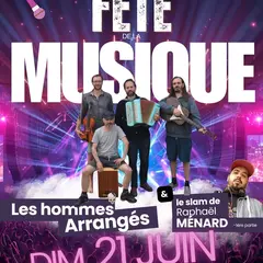 Fête de la musique les Hommes Arrangés & le Slam de Raphaël Menard