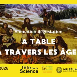[FETE DE LA SCIENCE 2026] Animation/dégustation - « A table à travers les âges »