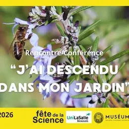 [FETE DE LA SCIENCE 2026] Conférence – « J'ai descendu dans mon jardin »