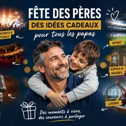 Fête des pères : concerts, humour, sport, expos… nos idées de cadeaux à offrir cette année