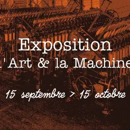 Filature de Belves : exposition collective « L’Art et la Machine »