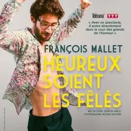 François Mallet dans Heureux soient les fêlés