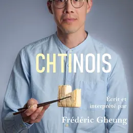 Frédéric Gheung dans Chtinois