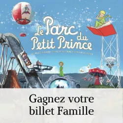 Gagnez un billet famille pour le Parc du Petit Prince