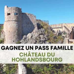 Gagnez un pass famille pour le Château du Hohlandsbourg !
