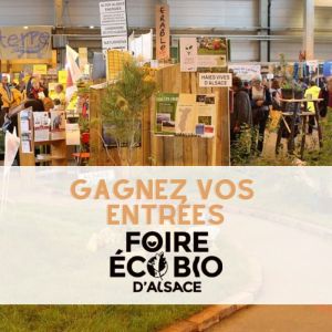 Gagnez vos invitations pour la Foire Eco Bio d'Alsace !